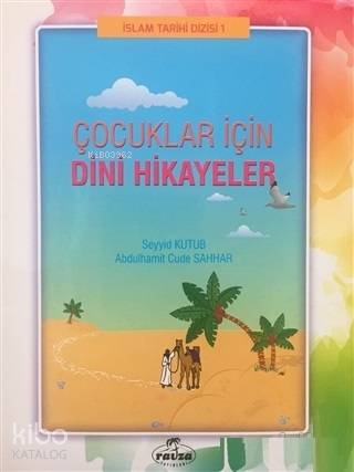 Çocuklar İçin Dini Hikayeler İslam Tarihi Dizisi 1 - Ravza Yayınları -