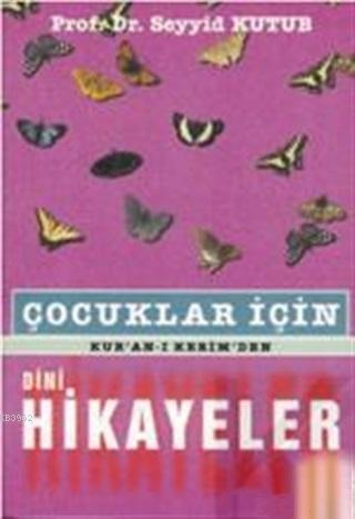 Çocuklar İçin Kur'an-ı Kerimden Dini Hikayeler - Ravza Yayınları - Sel