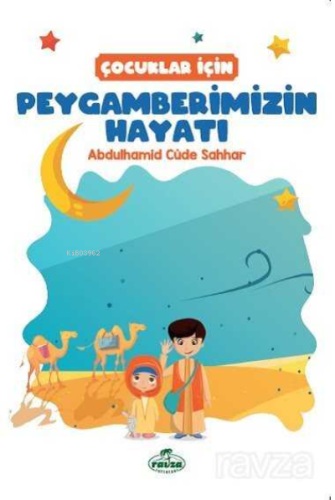 Çocuklar İçin Peygamberimizin Hayatı - Ravza Yayınları - Selamkitap.co