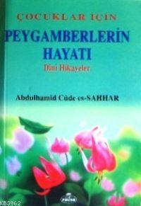 Çocuklar İçin Peygamberlerin Hayatı; Dini Hikayeler - Ravza Yayınları 