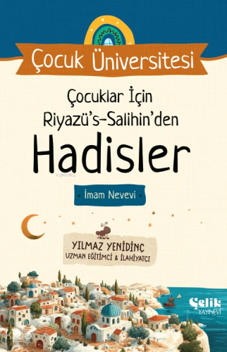 Çocuklar İçin Riyazüs Salihin'den Hadisler ;Çocuk Üniversitesi - Çelik