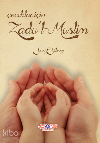 Çocuklar İçin Zadu´L Muslim - Nebevi Hayat Yayınları - Selamkitap.com'