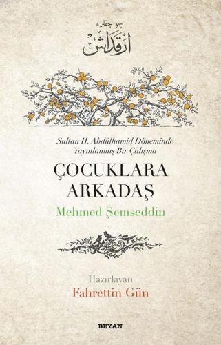 Çocuklara Arkadaş; Sultan II. Abdülhamit Döneminde Yayınlanmış Bir Çal