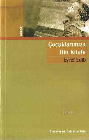 Çocuklarımıza Din Kitabı - Beyan Yayınları - Selamkitap.com'da