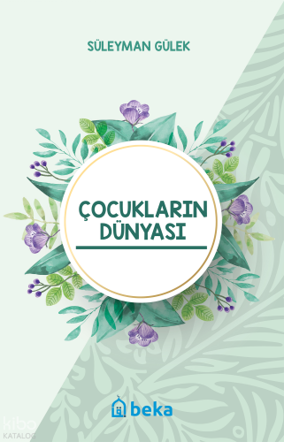 Çocukların Dünyası - Beka Yayınları - Selamkitap.com'da
