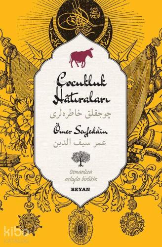 Çocukluk Hatıraları; (Osmanlıca-Türkçe) - Beyan Yayınları - Selamkitap