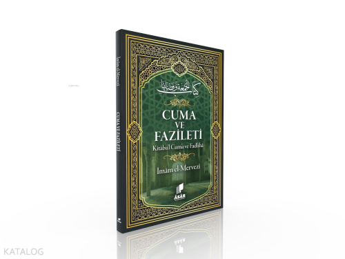 Cuma ve Fazileti ;Kitabu'l Cum'a ve Fadlihâ