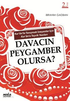 Davacın Peygamber Olursa; Kur'an'la Tanışmak İsteyenlere Kur'an Teşvik Yazıları
