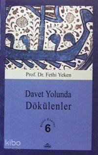Davet Yolunda Dökülenler; Bütün Eserleri 6 - Ravza Yayınları - Selamki