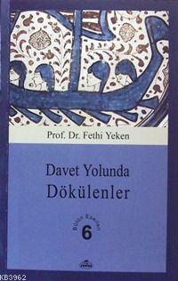 Davet Yolunda Dökülenler; Bütün Eserleri 6 - Ravza Yayınları - Selamki