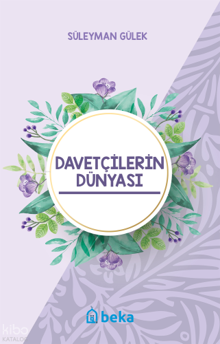 Davetçilerin Dünyası - Beka Yayınları - Selamkitap.com'da