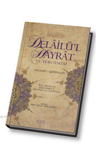 Delailü'l Hayrat ve Tercümesi; Salavat-ı Şerifeler - Huzur Yayınevi - 