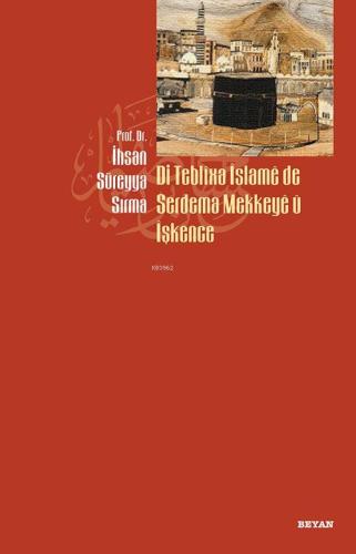Di Teblixa İslame de Serdema Mekkeye u İşkence - Beyan Yayınları - Sel