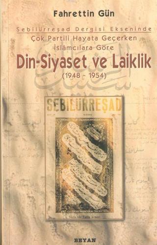 Din Siyaset ve Laiklik 1948-1954 - Beyan Yayınları - Selamkitap.com'da