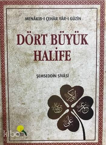 Dört Büyük Halife (Ciltli); Menakıb-ı Çehar Yar-ı Güzin - Medine Yayın