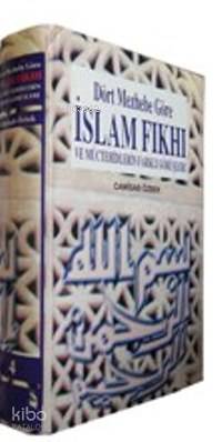 Dört Mezhebe Göre İslam Fıkhı (cilt: 4); ve Müctehidlerin Farklı Görüşleri