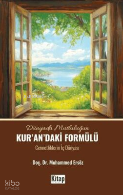 Dünyada Mutluluğun Kur'an'daki Formülü;Cennetliklerin İç Dünyası - Kit
