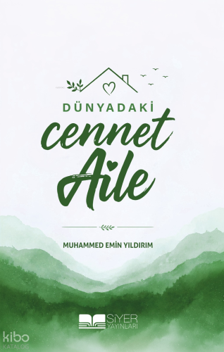 Dünyadaki Cennet Aile - Siyer Yayınları - Selam Kitap