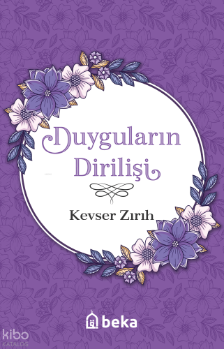Duyguların Dirilişi - Beka Yayınları - Selamkitap.com'da
