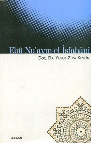 Ebû Nu'aym El İsfahânî - Beyan Yayınları - Selamkitap.com'da