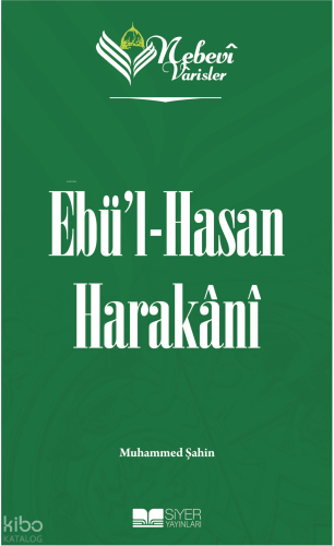 Ebü'l-Hasan Harakani;Nebevi Varisler 42 - Siyer Yayınları - Selam Kita