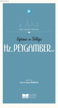 Eğitimci ve Tebliğci Hz Peygamber SAS - Siyer Yayınları - Selamkitap.c