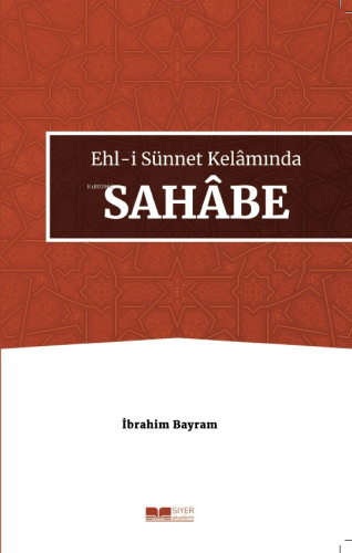 Ehl-i Sünnet Kelâmında Sahâbe - Siyer Akademi - Selamkitap.com'da
