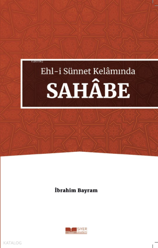 Ehl-i Sünnet Kelâmında Sahâbe - Siyer Akademi - Selamkitap.com'da