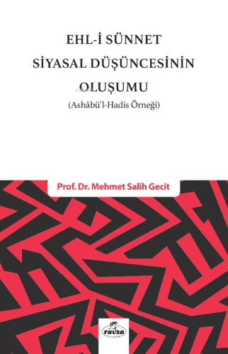 Ehli Sünnet Siyasal Düşüncenin Oluşumu;(Ashabül Hadis Örneği) - Ravza 