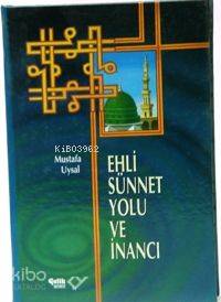 Ehli Sünnet Yolu ve İnancı (Ciltli) - Çelik Yayınevi - Selamkitap.com'