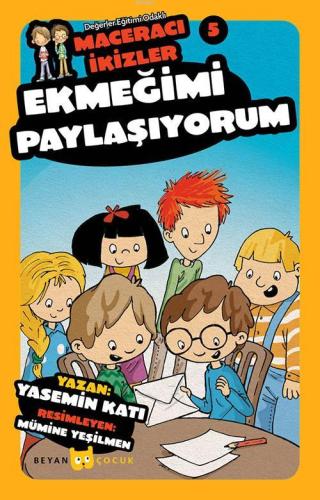 Ekmeğimi Paylaşıyorum - Maceracı İkizler 5 - Beyan Çocuk - Selamkitap.