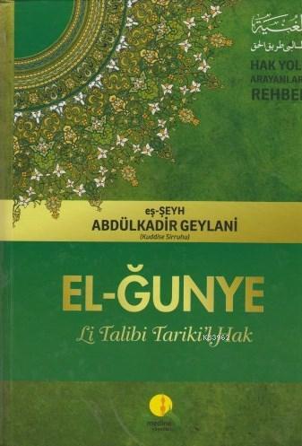 El- Ğunye Li Talibi Tariki'l Hak (Şamua) - Medine Yayıncılık - Selamki