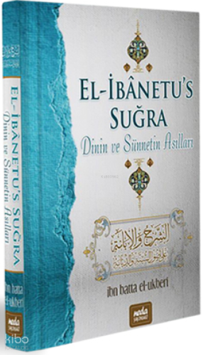 El İbanetus Suğra Dinin ve Sünnetin Asılları - Neda Yayınları - Selam 