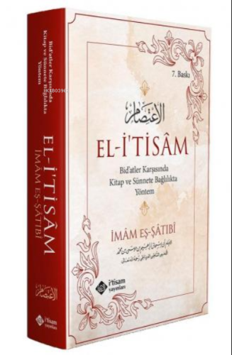 El-İtisâm; Bid'atler Karşısında Kitap ve Sünnete Bağlılıkta Yöntem - İ