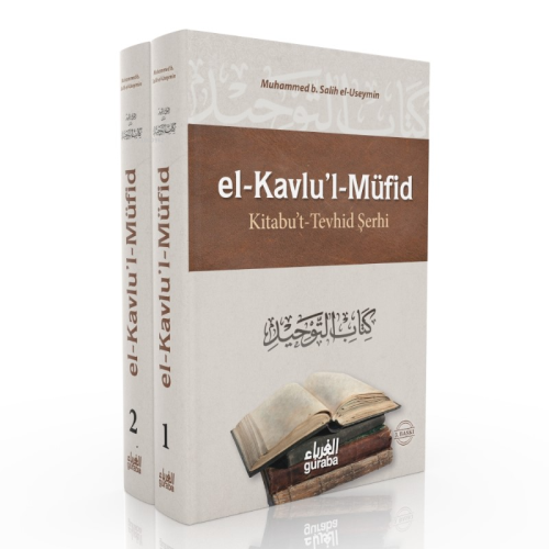 El Kavlul Müfid; Kitabu't Tevhid Şerhi 1/2 - Guraba Yayınları - Selamk