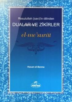 El-me´surât; Rasûlullah (sav.)´in Dilinden Dualar ve Zikirler - Ravza 