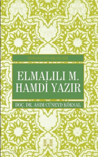 Elmalılı M. Hamdi Yazır - Osmanlı'nın Bilgeleri - İlke Yayıncılık - Se