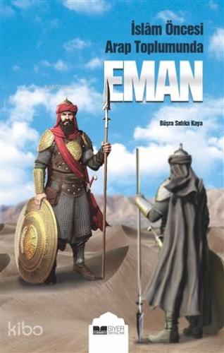 Eman; İslam Öncesi Arap Toplumunda - Siyer Akademi - Selamkitap.com'da