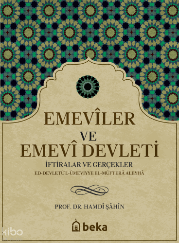 Emeviler ve Emevi Devleti - İftiralar ve Gerçekler