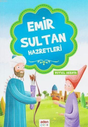 Emir Sultan Hazretleri - Aden Yayınları - Selamkitap.com'da