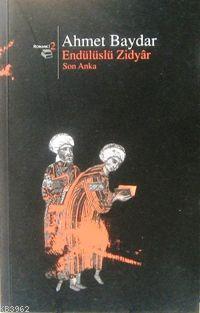 Endülüslü Zidyar; Son Anka - Beyan Yayınları - Selamkitap.com'da