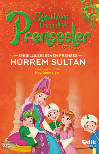 Engellileri Seven Prenses;Hürrem Sultan - Çelik Yayınevi - Selamkitap.
