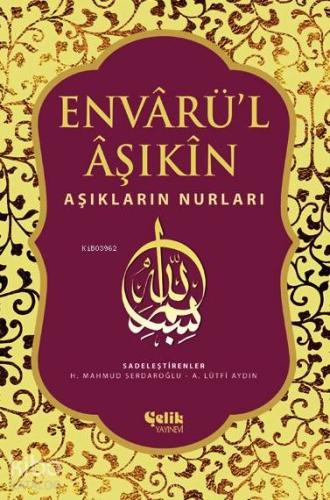 Envarü'l Aşıkin; Aşıkların Nurları - Çelik Yayınevi - Selamkitap.com'd