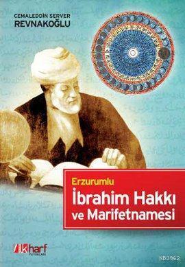 Erzurumlu İbrahim Hakkı ve Marifetnamesi - İlkharf Yayınları - Selamki