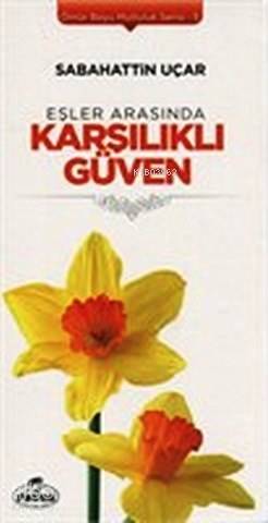 Eşler Arasında Karşılıklı Güven; Ömür Boyu Mutluluk Serisi 5