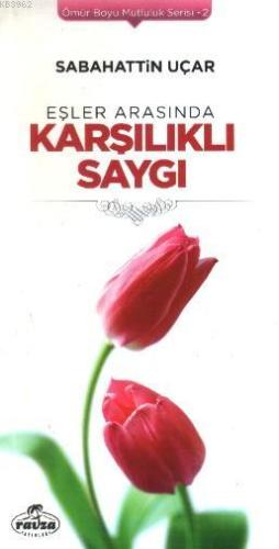 Eşler Arasında Karşılıklı Saygı - Ravza Yayınları - Selamkitap.com'da