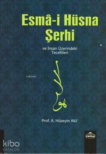 Esma-i Hüsna Şerhi ve İnsan Üzerindeki Tecellileri - Ravza Yayınları -