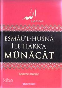 Esmaü'l-Hüsna İle Hakk'a Münacat (Ciltli)