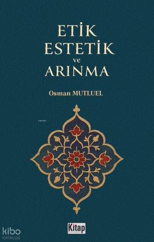 Etik Estetik ve Arınma - Kitap Dünyası - Selamkitap.com'da