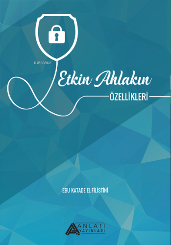 Etkin Ahlakın Özellikleri - Anlatı Yayınları - Selamkitap.com'da
